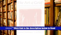 Read The Art of Grief: The Use of Expressive Arts in a Grief Support Group (Series in Death, Dying