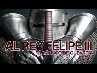 Al Rey Felipe III - Francisco de Quevedo