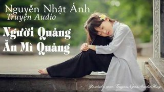 Blog truyện ngắn audio Nguyễn Nhật Ánh || NGƯỜI QUẢNG ĂN MÌ QUẢNG || blog radio truyện audio
