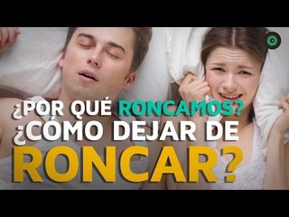 ¿Por qué roncamos? ¿Cómo podemos dejar de roncar?