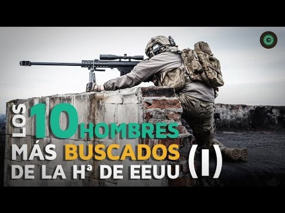 Los 10 hombres más buscados en la historia de los Estados Unidos I