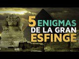 Los 5 enigmas de la Gran Esfinge