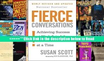 Read Fierce Conversations (Revised and Updated): Achieving Success at Work and in Life One