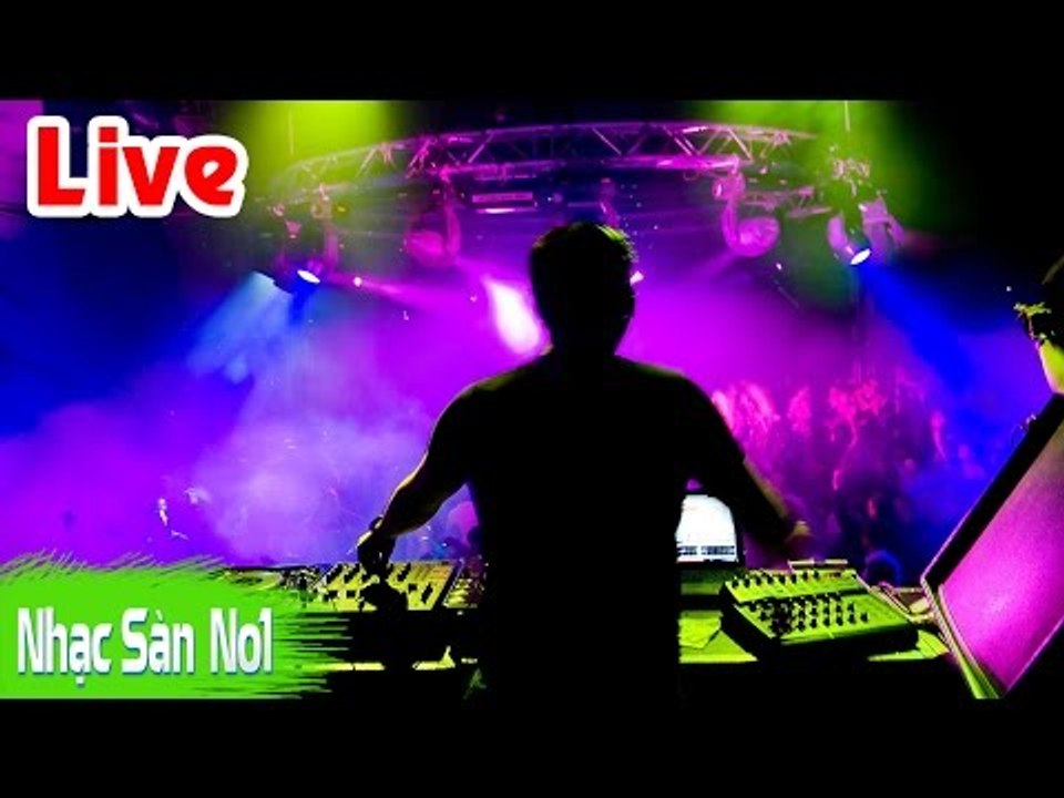 Nonstop 2017 - Nhạc Sàn Cực Mạnh 2017 - Nhạc DJ Lên Thiên Đình Mới Nhất - Nhạc Xuân Đón Tết Đinh Dậu