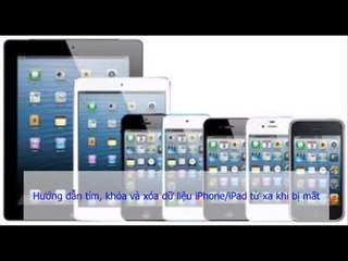Hướng dẫn tìm, khóa và xóa dữ liệu iPhoneiPad từ xa khi bị mất