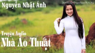 Truyện ngắn Audio Nguyễn Nhật Ánh || NHÀ ẢO THUẬT || Truyện ngắn audio hay