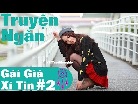 Truyện ngắn audio - Gái Già Xì Tin ( phần 2),ke truyen dem khuya, nghe doc truyen