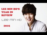 Lee Min Ho's Year In Review  : The Good, Bad and Ugly of 2016