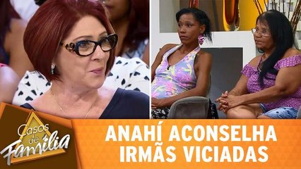 Anahí aconselha irmãs viciadas