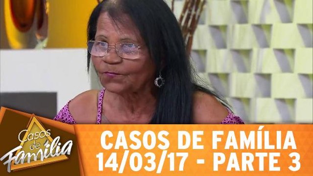 Minha filha é o maior problema da minha vida - 14.03.17 - Parte 3