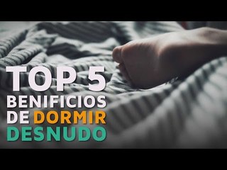 TOP 5 beneficios de dormir desnudo