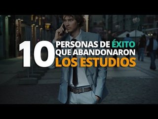 10 Personas de éxito que abandonaron los estudios