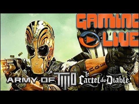 GAMING LIVE PS3 - Army of Two : Le Cartel du Diable - Jeuxvideo.com