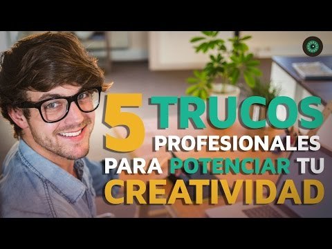 5 Trucos profesionales para potenciar tu creatividad