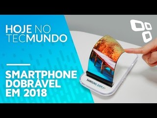 Agora vai? Celular dobrável da Samsung pode chegar às lojas em 2018 - Hoje no TecMundo