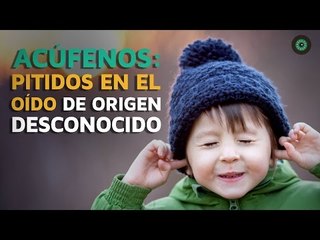 Acúfenos: pitidos en el oído de origen desconocido