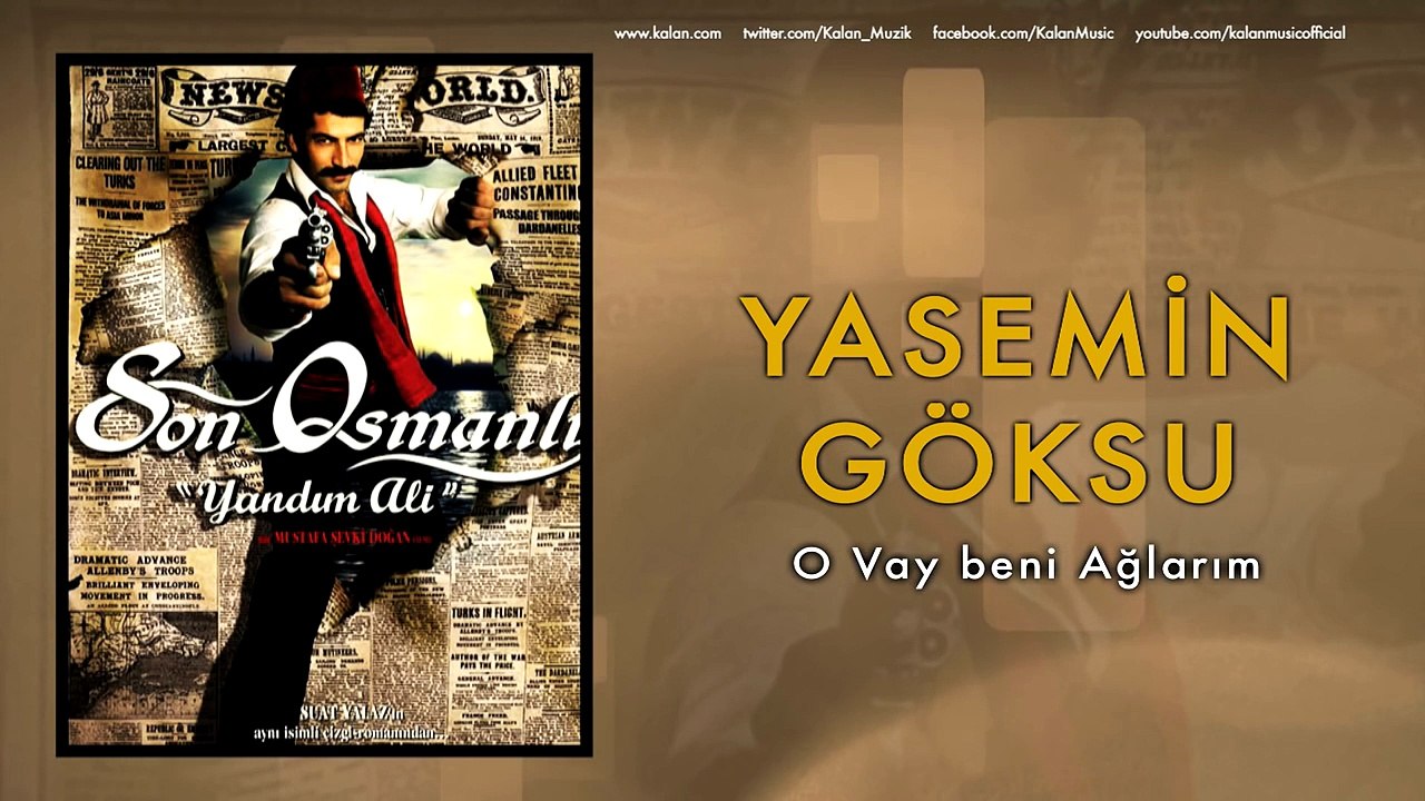 Yasemin Göksu - O Vay Beni Ağlarım [ Son Osmanlı "Yandım Ali" © 2007 Kalan Müzik ]