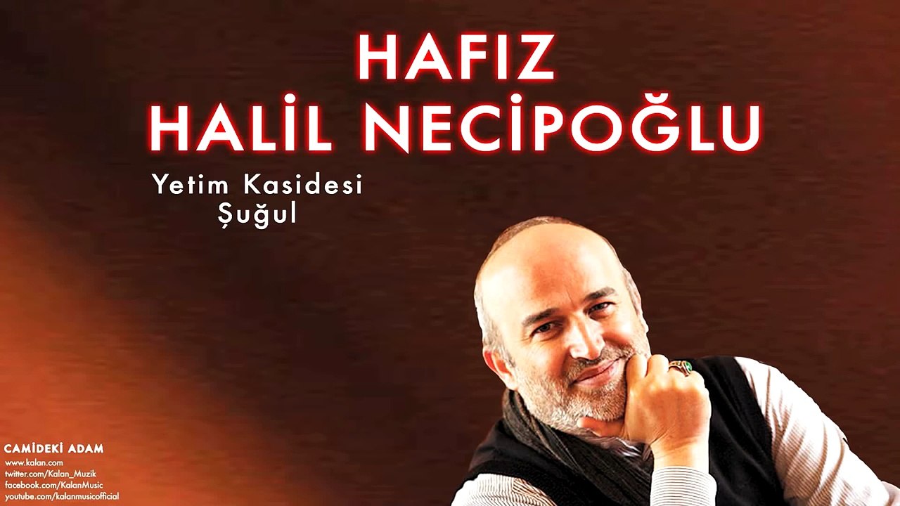 Hafız Halil Necipoğlu - Yetim Kasidesi & Şuğul [ Camideki Adam © 2014 Kalan Müzik ]