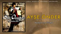 Ayşe Önder - Nadya'nın Ölümü [ Son Osmanlı 