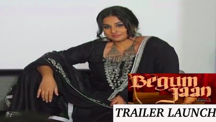 'BEGUM JAAN' Official Trailer Launch | Vidya Balan, Mahesh Bhatt