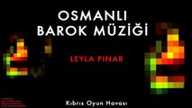 Leyla Pınar - Kıbrıs Oyun Havası [ Osmanlı Barok Müziği © 2009 Kalan Müzik ]