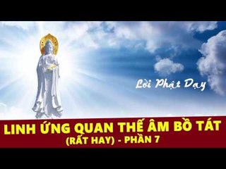 Linh Ứng Quan Thế Âm Bồ Tát Phần 7 (Rất Hay) - Những Lời Phật Dạy