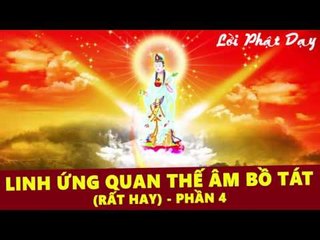 Linh Ứng Quan Thế Âm Bồ Tát Phần 4 (Rất Hay)  - Những Lời Phật Dạy