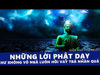 Những Lời Phật Dạy : Hư Không Vô Ngã Luân Hồi Vay Trả Nhân Quả