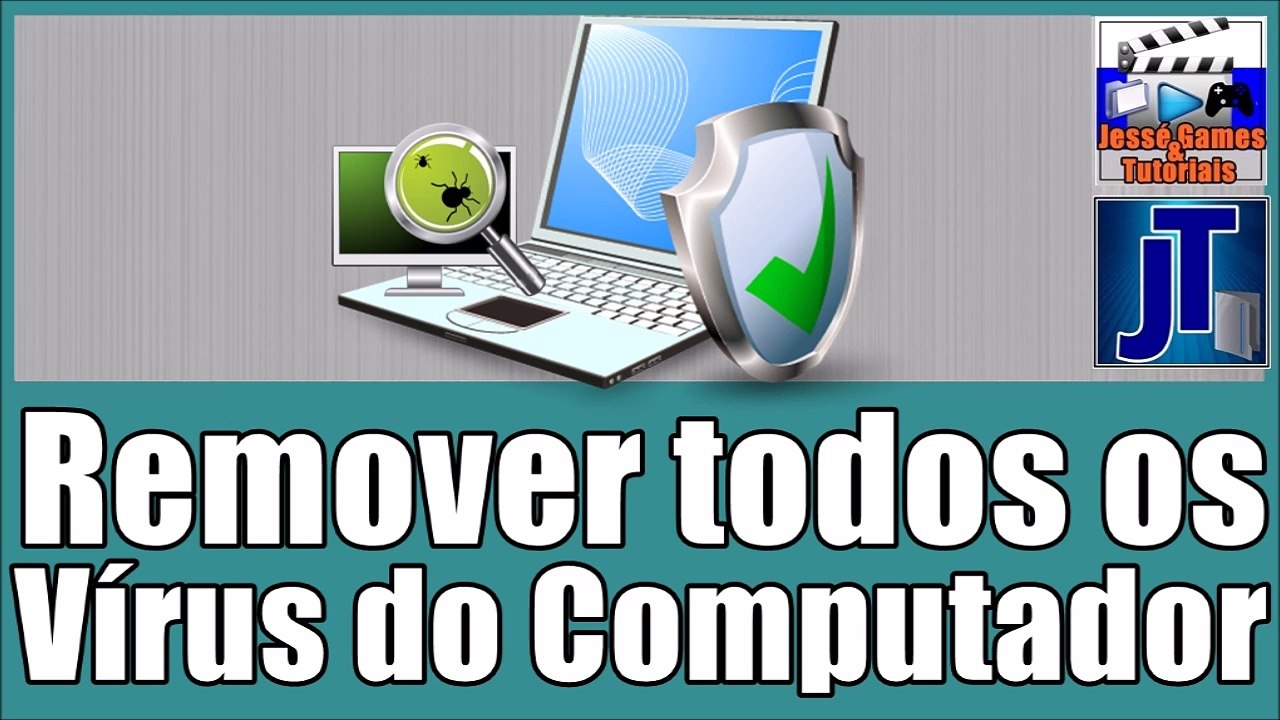 Como Remover Todos os Vírus do Seu Computador