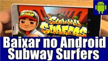 Baixar Grátis no Android Game Subway Surfers (Atualizado)