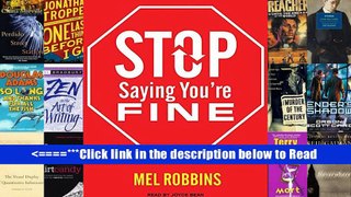 Read Stop Saying You re Fine: Discover a More Powerful You Online Ebook