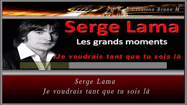 Serge Lama - Je voudrais tant que tu sois là KARAOKE / INSTRUMENTAL