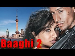 Baaghi 2 Movie- Tiger Shroff & Shraddha Kapoor- Shoots Begin