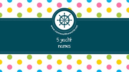 Yacht names - the best names for your boat - www.namesoftheworld.net