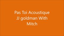 Pas Toi  JJ Goldman Acoustique Cover