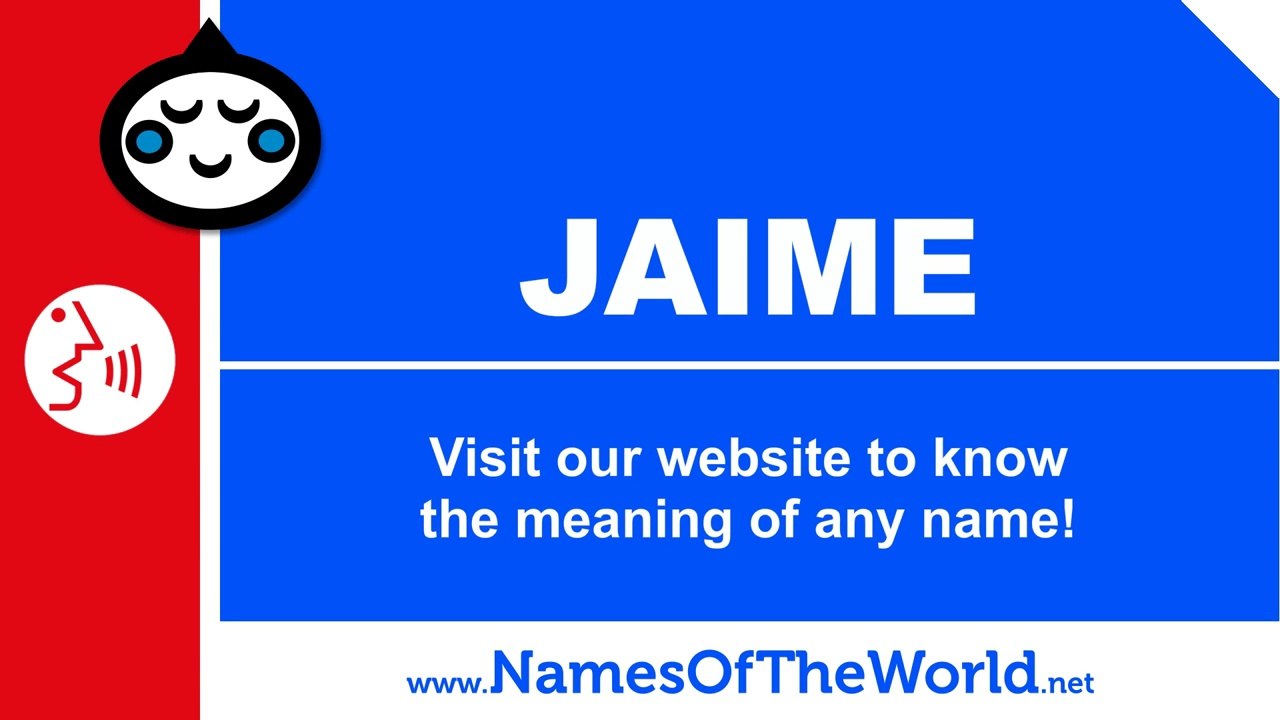 How to pronounce JAIME in Spanish? - Names Pronunciation - www.namesoftheworld.net