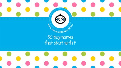 50 boy names that start with F - the best baby names - www.namesoftheworld.net