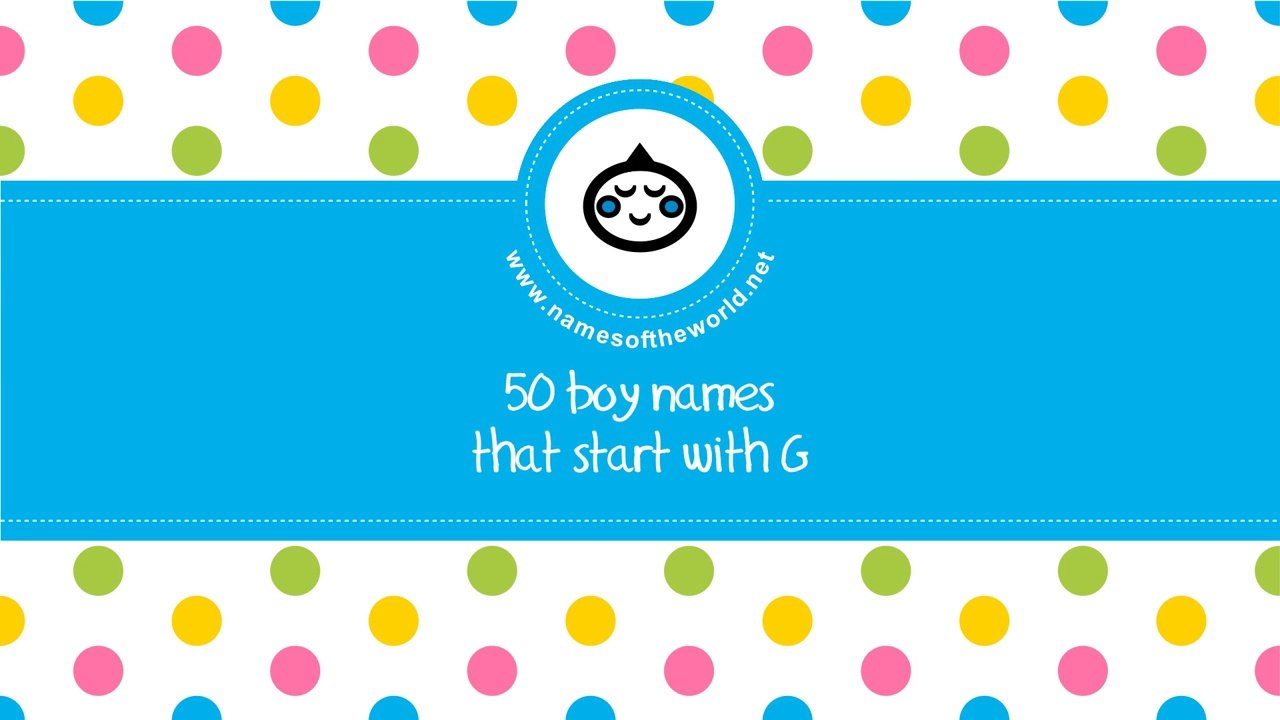 50 boy names that start with G - the best baby names - www.namesoftheworld.net