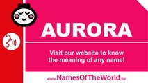 How to pronounce AURORA in Spanish? - Names Pronunciation - www.namesoftheworld.net