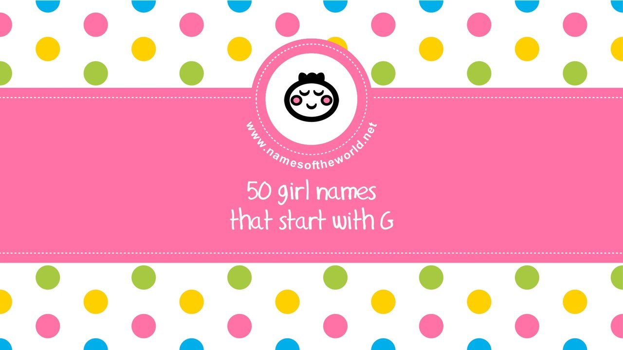 50 girl names that start with G - the best baby names - www.namesoftheworld.net