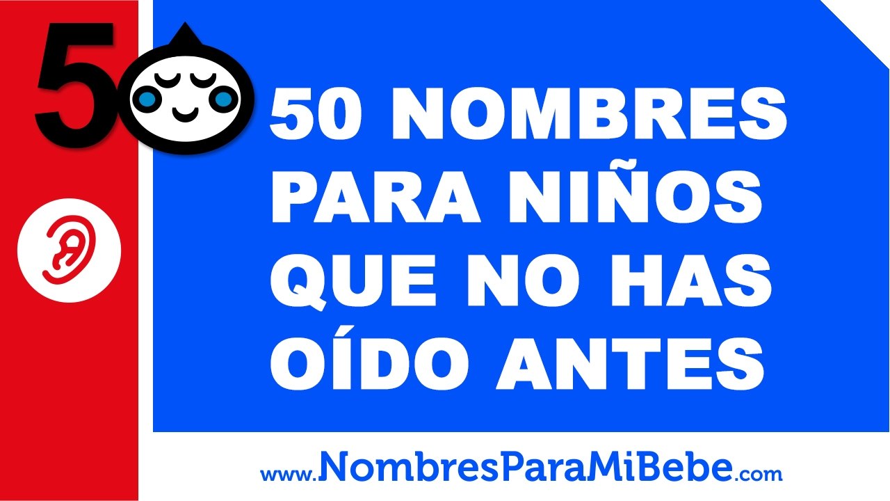 50 nombres de niños que nunca has oído - nombres poco oidos - www.nombresparamibebe.com