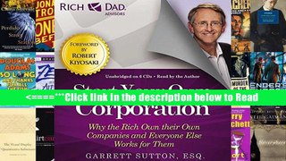 Read Rich Dad s Advisors: Start Your Own Corporation: Why the Rich Own Their Own Companies and