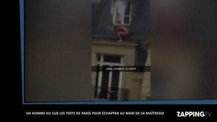 Un homme nu sur les toits de Paris pour échapper au mari de son amante (vidéo)