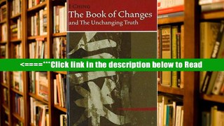 Read Book of Changes and the Unchanging Truth: I Ching PDF Best Online