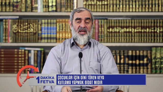 317) Çocuklar için dini tören veya kutlama yapmak bidat mıdır? /Birfetva - Nureddin YILDIZ