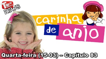 Carinha de Anjo - Resumo - Quarta-feira (15-03) – Capítulo 83