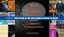 Read Web Coding Bible (18 Books in 1 -- HTML, CSS, Javascript, PHP, SQL, XML, SVG, Canvas, WebGL,
