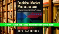Read Empirical Market Microstructure: The Institutions, Economics, and Econometrics of Securities