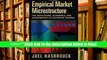 Read Empirical Market Microstructure: The Institutions, Economics, and Econometrics of Securities