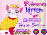 ᴴᴰ ♥♥♥ Barbie Game Movie - Princess Kitten At Barbie Hair Salon - Baby videos games for ki